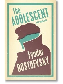 The Adolescent - Fyodor Dostoevsky - Жена, Мъж - Alma - 9781847494993