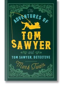 The Adventures of Tom Sawyer and Tom Sawyer, Detective - Mark Twain - Alma - 9781847494900