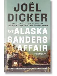 The Alaska Sanders Affair - Joel Dicker - Жена, Мъж - Quercus Publishing - 9781529433821