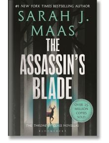 The Assassin`s Blade (Throne of Glass, Book 0) - Sarah J. Maas - Bloomsbury - 9781526635235