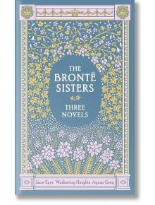 The Bronte Sisters: Three Novels - Emily Bronte, Anne Bronte, Charlotte Bronte - Union Square & Co. - 9781435137202