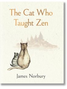 The Cat Who Taught Zen - Джеймс Норбъри, James Norbury - Жена, Мъж - Penguin Books Ltd - 9780241640159