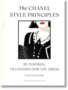 The Chanel Style Principles - Hannah Rogers - Ebury Publishing - 9781529907094