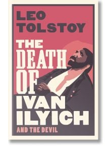 The Death of Ivan Ilyich and The Devil - Leo Tolstoy - Alma - 9781847493637