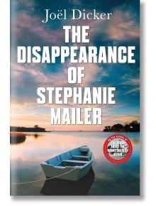 The Disappearance of Stephanie Mailer - Joel Dicker - Жена, Мъж - Quercus Publishing - 9780857059260