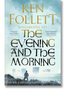 The Evening and the Morning - Ken Follett - Pan Macmillan - 9781035020164