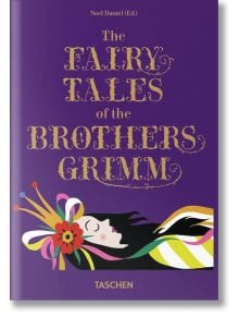 The Fairy Tales of the Brothers Grimm - Noel Daniel - TASCHEN - 9783836548342