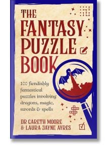 The Fantasy Puzzle Book - Dr Gareth Moore, Laura Jayne Ayres - Жена, Мъж, Момиче, Момче - Pan Macmillan - 9781035055876