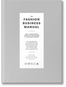 The Fashion Business Manual : An Illustrated Guide To Building A Fashion Brand - Fashionary - Thames & Hudson Ltd - 9789887710974