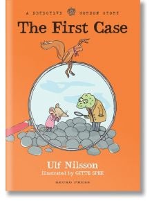 Detective Gordon: The First Case - Ulf Nilsson - 85573 - Момиче, Момче - Gecko Press - Gecko Press - 9781776572526