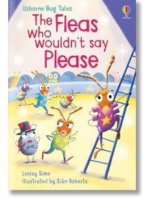 The Fleas Who Wouldn`t Say Please - Lesley Sims - Usborne Publishing Ltd - 5655 - 9781474998680