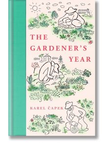 The Gardener’s Year - Karel Capek - Жена, Мъж - Macmillan Collector's Library - 9781529096248