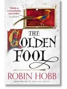 The Golden Fool - Robin Hobb - Жена, Мъж - HarperCollins Publishers - 9780007585908