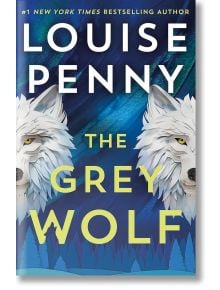 The Grey Wolf - Louise Penny - Жена, Мъж - Hodder & Stoughton - 9781399730532