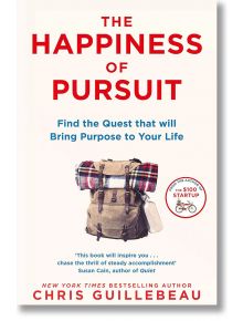 The Happiness of Pursuit - Chris Guillebeau - Жена, Мъж - Pan Macmillan - 9781509814404