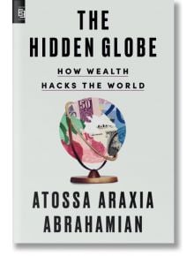 The Hidden Globe - Atossa Araxia Abrahamian - Жена, Мъж - Penguin Books Ltd - 9780593854099