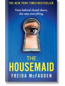 The Housemaid - Freida McFadden - Жена, Мъж - Little, Brown Book Group - 9781408728512