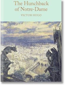 The Hunchback of Notre-Dame - Victor Hugo - Macmillan Collector's Library - 9781909621619