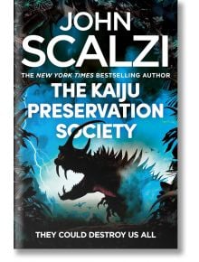 The Kaiju Preservation Society - John Scalzi - Жена, Мъж - Pan Macmillan - 9781509835317