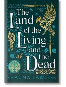 The Land of the Living and the Dead - Shauna Lawless - Жена, Мъж - Bloomsbury - 9781803282732