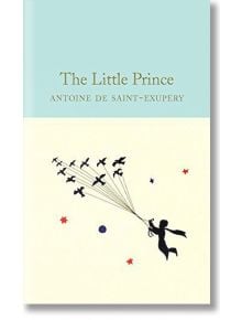 The Little Prince - Antoine de Saint-Exupery - Macmillan Collector's Library - 9781909621565