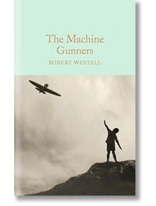 The Machine Gunners - Robert Westall - Macmillan Collector's Library - 9781909621527