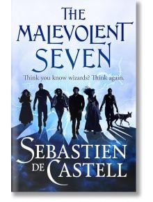 The Malevolent Seven - Sebastien de Castell - Arcadia Books - 9781529422795