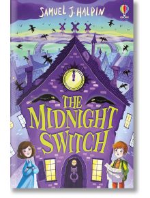 The Midnight Switch - Samuel J. Halpin - Usborne Publishing Ltd - 5655 - 9781474970655