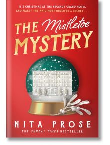 The Mistletoe Mystery - Nita Prose - Жена, Мъж - HarperCollins Publishers - 9780008713324