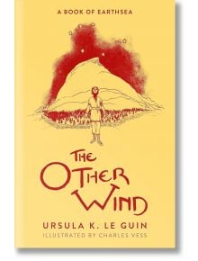 The Other Wind (The Earthsea Quartet, Book 6) - Ursula K. Le Guin - Жена, Мъж - Gollancz - 9781399602426