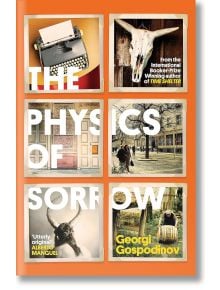 The Physics of Sorrow - Георги Господинов - Жена, Мъж - Orion Publishing Co - 9781399623131