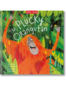 The Plucky Orangutan - Catherine Veitch - Miles Kelly Publishing - 9781789896428