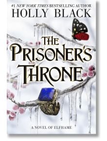 The Prisoner`s Throne (The Stolen Heir, Book 2) - Holly Black - Hot Key Books - 9781471411403