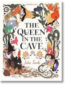 The Queen in The Cave - Julia Sarda - Момиче - Walker Books - 5655 - 9781406367430