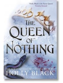 The Queen of Nothing (The Folk of the Air Book 3) - Holly Black - Bonnier Books - 5655 - 9781471407598