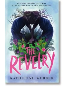 The Revelry - Katherine Webber - Момиче - Walker Books - 9781406388442