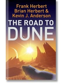 The Road to Dune - Kevin J. Anderson, Frank Herbert, Brian Herbert - Жена, Мъж - Hodder & Stoughton - 9780340837467