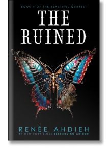 The Ruined (The Beautiful Quartet, Book 4) - Renee Ahdieh - Hodderscape - 5655 - 9780593616048