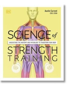 Science of Strength Training - Austin Current - Жена, Мъж - DK Publishing - 9780241389454