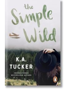 The Simple Wild - K. A. Tucker - Cornerstone - 9781804946640