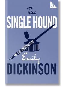 The Single Hound - Emily Dickinson - Жена, Мъж - Alma - 9781847497727