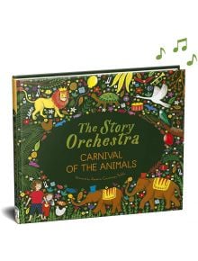 The Story Orchestra Carnival of the Animals - Jessica Courtney-Tickle - Момиче, Момче - Frances Lincoln Publishers Ltd - 9780711249523