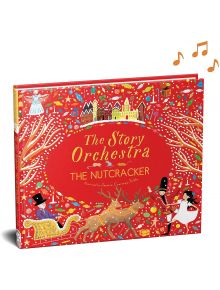 The Story Orchestra: The Nutcracker - Jessica Courtney-Tickle - Момиче, Момче - Frances Lincoln Publishers Ltd - 9781786030689