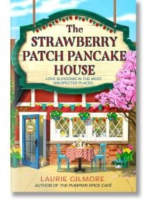 The Strawberry Patch Pancake House - Laurie Gilmore - Жена, Мъж - HarperCollins Publishers - 9780008713348