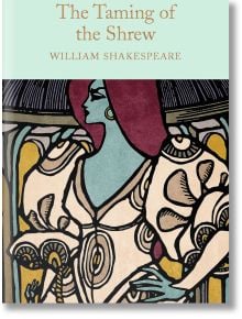 The Taming of the Shrew - William Shakespeare - Macmillan Collector's Library - 9781909621961