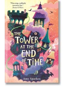 The Tower at the End of Time - Amy Sparkes - Момиче, Момче - Walker Books - 9781406395327