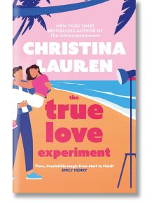 The True Love Experiment - Christina Lauren - Жена, Мъж - Brown & Company, Little - 9780349433639