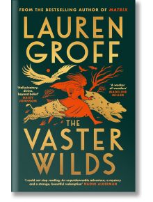 The Vaster Wilds - Lauren Groff - Cornerstone - 5655 - 9781529152913