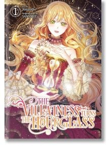 The Villainess Turns the Hourglass, Vol. 1 - SANSOBEE - Момиче - Yen Press - 9798400900808