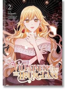 The Villainess Turns the Hourglass, Vol. 2 - SANSOBEE - Момиче, Момче - Yen Press - 9798400900983